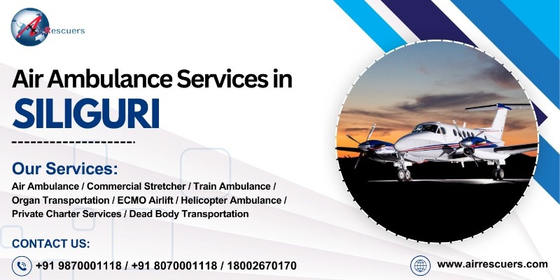 Complete Guide to Air Ambulance Services in Siliguri