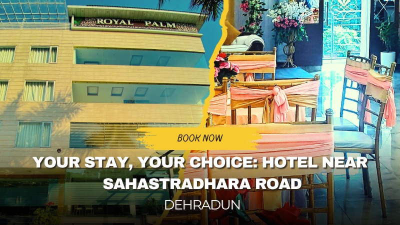 Travel Tips: Choosing from the Best Hotels in Dehradun