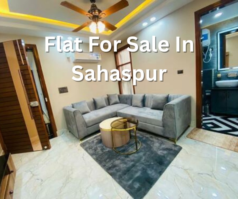 Sophisticated Flat For Sale In Sahaspur Accessibility Central